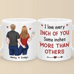 I Love Every Inch Of You - Couple Personalized Custom Mug - Gift For Husband Wife, Anniversary
