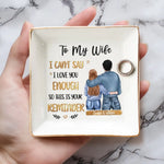 Exploring The Places I Love With My Love - Couple Personalized Custom Jewelry Dish - Gift For Wife