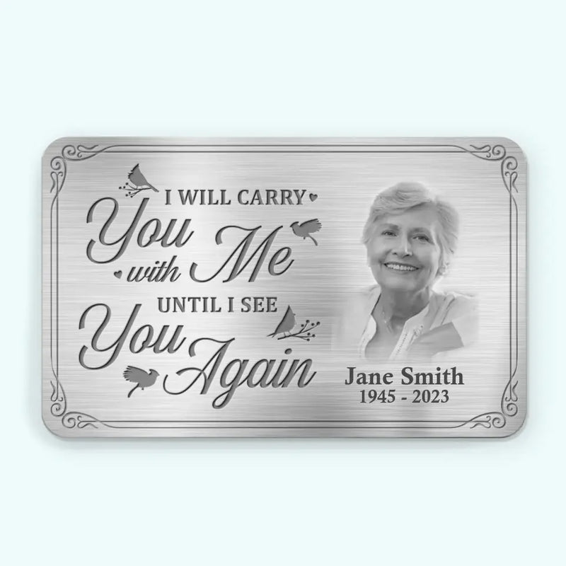 Custom Photo I Am Always With You AMZ - Memorial Personalized Custom Aluminum Wallet Card - New Arrival, Sympathy Gift For Family Members