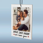 Custom Photo Get Home Safe, We Need You - Family Personalized Custom Car Air Freshener - Father's Day, Gift For Dad