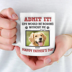 Custom Photo Life Would Be Boring Without Us, We Woof You - Dog & Cat Personalized Custom 3D Inflated Effect Printed Mug - New Arrival, Father's Day, Gift For Pet Owners, Pet Lovers AMZ