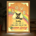 Custom Photo I Really Meet You At The Rainbow Bridge - Memorial Personalized Custom Frame Light Box - Sympathy Gift For Dog Lovers, Pet Lovers