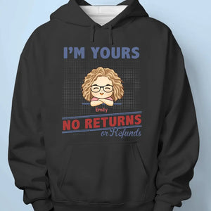 We're Yours No Returns - Family Personalized Custom Unisex T-shirt, Hoodie, Sweatshirt - Gift For Family Members