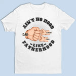 Ain't No Hood Like Fatherhood - Family Personalized Custom Unisex T-shirt, Hoodie, Sweatshirt - Father's Day, Gift For Dad, Grandpa