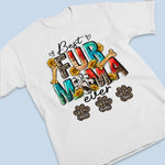 Fur Mama Life Is The Best Life - Dog & Cat Personalized Custom Unisex T-shirt, Hoodie, Sweatshirt - Gift For Mom, Dog Lovers, Cat Lovers