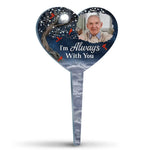 Custom Photo I'm Always With You - Memorial Personalized Custom Stain Glass Style Acrylic Garden Stake - Sympathy Gift For Family
