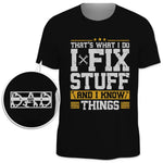 Funny I Fix Stuff And I Know Things Gifts for Mechanics - Apparel Sleeve Printed