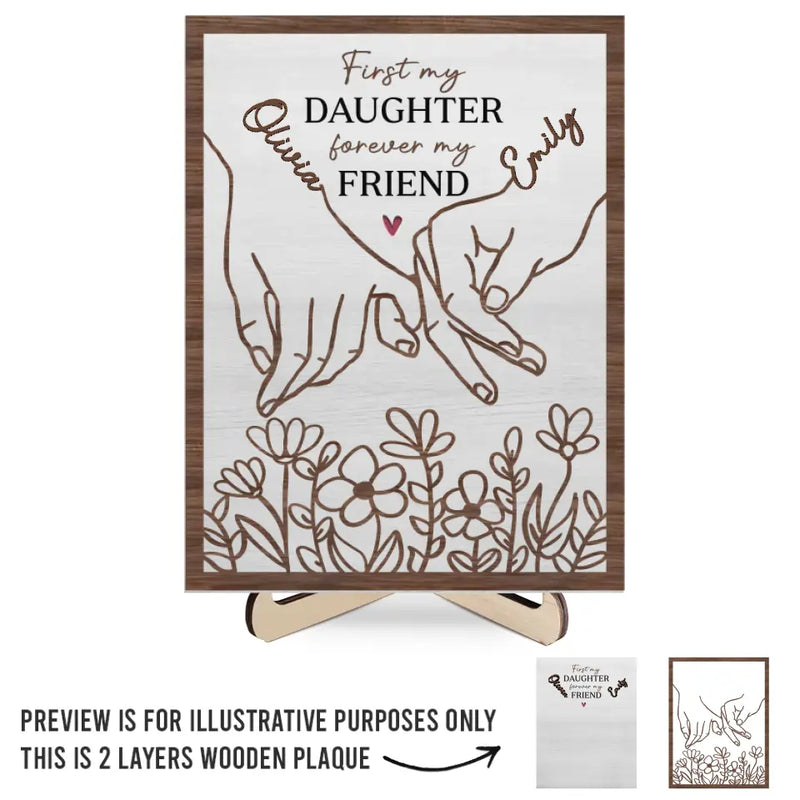 First My Daughter, Forever My Friend - Family Personalized Custom 2-Layered Wooden Plaque With Stand - Gift For Mom, Grandma