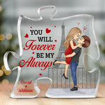 You Will Forever Be My Always - Couple Personalized Custom Puzzle Shaped Acrylic Plaque - Gift For Couple, Husband, Wife