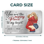 You Are The Missing Piece To My Heart - Couple Personalized Custom Aluminum Wallet Card - Gift For Husband, Wife, Couple