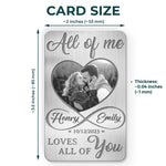 Custom Photo All Of Me Loves All Of You - Couple Personalized Custom Aluminum Wallet Card - Gift For Husband, Wife, Couple