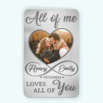 Custom Photo All Of Me Loves All Of You - Couple Personalized Custom Aluminum Wallet Card - Gift For Husband, Wife, Couple