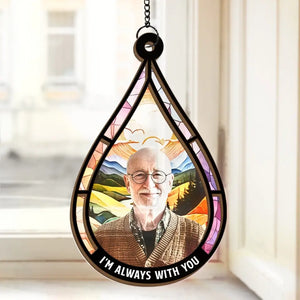 Custom Photo We're Always With You - Memorial Personalized Window Hanging Suncatcher - Sympathy Gift For Family Members