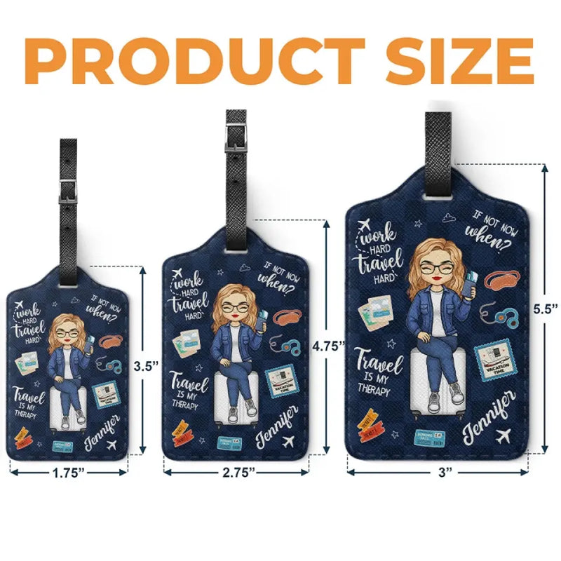 Work Hard, Travel Hard, If Not Now, When - Travel Personalized Custom Luggage Tag - Holiday Vacation Gift, Gift For Adventure Travel Lovers