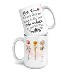It's Not What We Have In Life - Bestie Personalized Custom Mug - Gift For Best Friends, BFF, Sisters