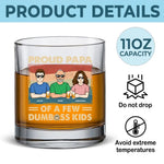 Proud Papa Of A Few Kids - Family Personalized Custom Whiskey Glass - Gift For Dad