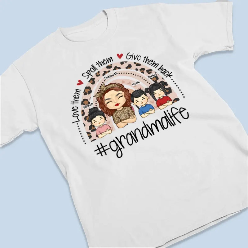Love Them, Spoil Them, Give Them Back - Family Personalized Custom Unisex T-shirt, Hoodie, Sweatshirt - Gift For Mom, Grandma