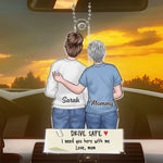 Custom Name Mother Daughter Drive Safe Gifts - Personalized Car Ornament