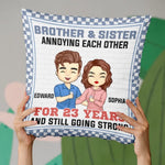 Annoying Each Other And Still Going Strong - Family Personalized Custom Pillow - Gift For Brothers, Sisters