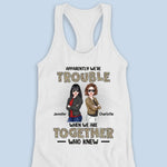 When We Are Together Who Knew - Bestie Personalized Custom Racer Back Tank Top - Gift For BFF, Sisters