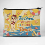 Retired See You At The Beach - Family Personalized Custom Cosmetic Bag - Gift For Coworkers, Wife, Mom