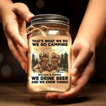 We Drinks Beer And We Know Things - Camping Personalized Custom Mason Jar Light - Gift For Couple, Husband Wife, Camping Lovers