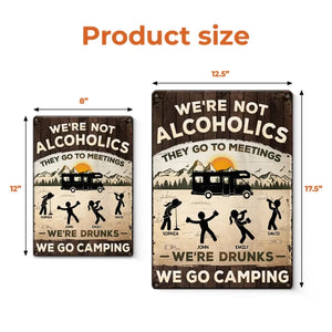 Alcoholics Go To Meetings - Camping Personalized Custom Home Decor Metal Sign - House Warming Gift For Best Friends, BFF, Camping Lovers