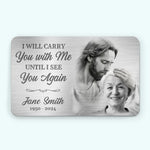 Custom Photo In My Heart, You Are Always By My Side - Memorial Personalized Custom Aluminum Wallet Card - Sympathy Gift For Family