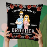 Congrats On Being My Brother - Family Personalized Custom Pillow - Gift For Family Members, Siblings, Brothers, Sisters