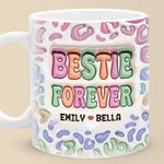 Dear Bestie, Nobody Could Ever Replace You - Bestie Personalized Custom 3D Inflated Effect Printed Mug - Gift For Best Friends, BFF, Sisters