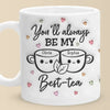 My Best Tea - Bestie Personalized Custom 3D Inflated Effect Printed Mug - Gift For Best Friends, BFF, Sisters
