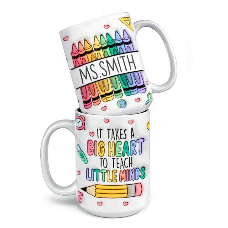 Takes A Big Heart To Teach Little Minds - Teacher Personalized Custom 3D Inflated Effect Printed Mug - Gift For Teacher