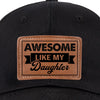 Awesome Like My Daughter - Family Leather Patch Hat - Gift For Dad