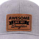 Awesome Like My Daughter - Family Leather Patch Hat - Gift For Dad