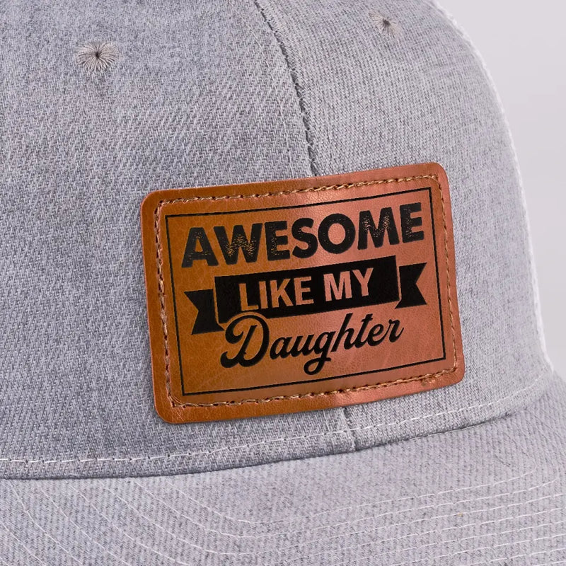 Awesome Like My Daughter - Family Leather Patch Hat - Gift For Dad