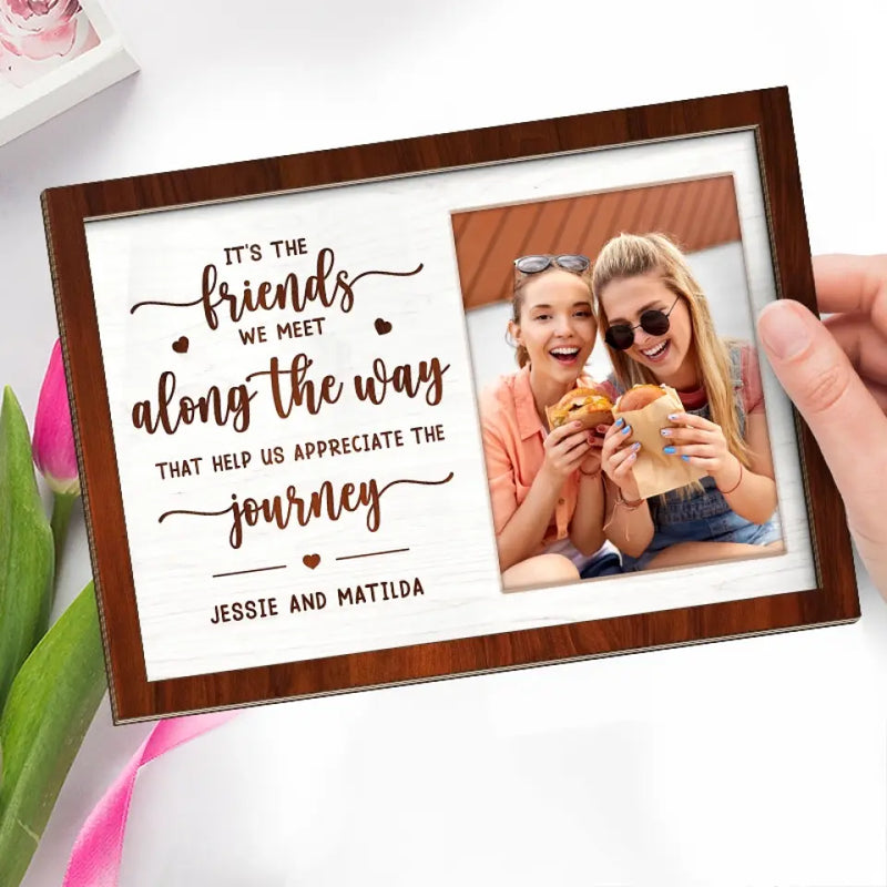 Custom Photo It's The Friends We Meet Along The Way - Bestie Personalized Custom 2-Layered Wooden Plaque With Stand - Gift For Best Friends, BFF, Sisters