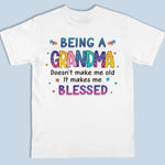 Being A Grandma Doesn't Make Me Old - Family Personalized Custom Back And Front Printed Unisex T-shirt - Gift For Mom, Grandma