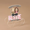 My Friends And I Are Crazy - Bestie Personalized Custom Acrylic Shaking Stand - Gift For Best Friends, BFF, Sisters