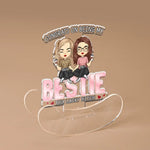 My Friends And I Are Crazy - Bestie Personalized Custom Acrylic Shaking Stand - Gift For Best Friends, BFF, Sisters