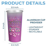 Life Is Better With Dogs - Dog Personalized Custom Aluminum Changing Color Cup - Gift For Pet Owners, Pet Lovers