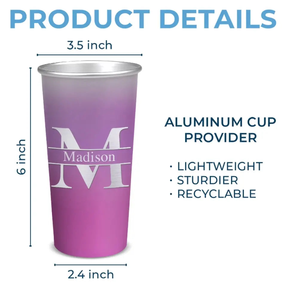 Never Dull Your Shine For Somebody Else - Bestie Personalized Custom Aluminum Changing Color Cup - Gift For Yourself, Best Friends, BFF, Sisters