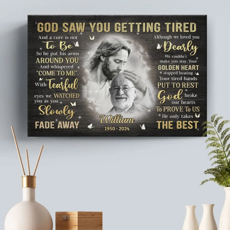 Custom Photo God Saw You Getting Tired - Memorial Personalized Custom Horizontal Canvas - Sympathy Gift For Family Members