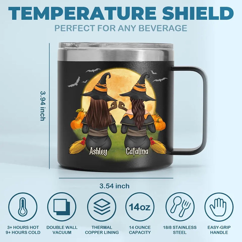 Witches Are Always Connected By Heart - Bestie Personalized Custom 14oz Stainless Steel Tumbler With Handle - Halloween Gift For Best Friends, BFF, Sisters