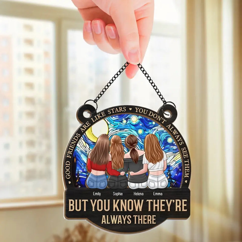 Good Friends Are Like Stars - Bestie Personalized Window Hanging Suncatcher - Gift For Best Friends, BFF, Sisters