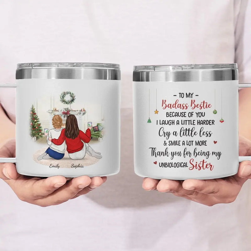 Thank You For Being My Unbiological Sister - Bestie Personalized Custom 14oz Stainless Steel Tumbler With Handle - Gift For Best Friends, BFF, Sisters
