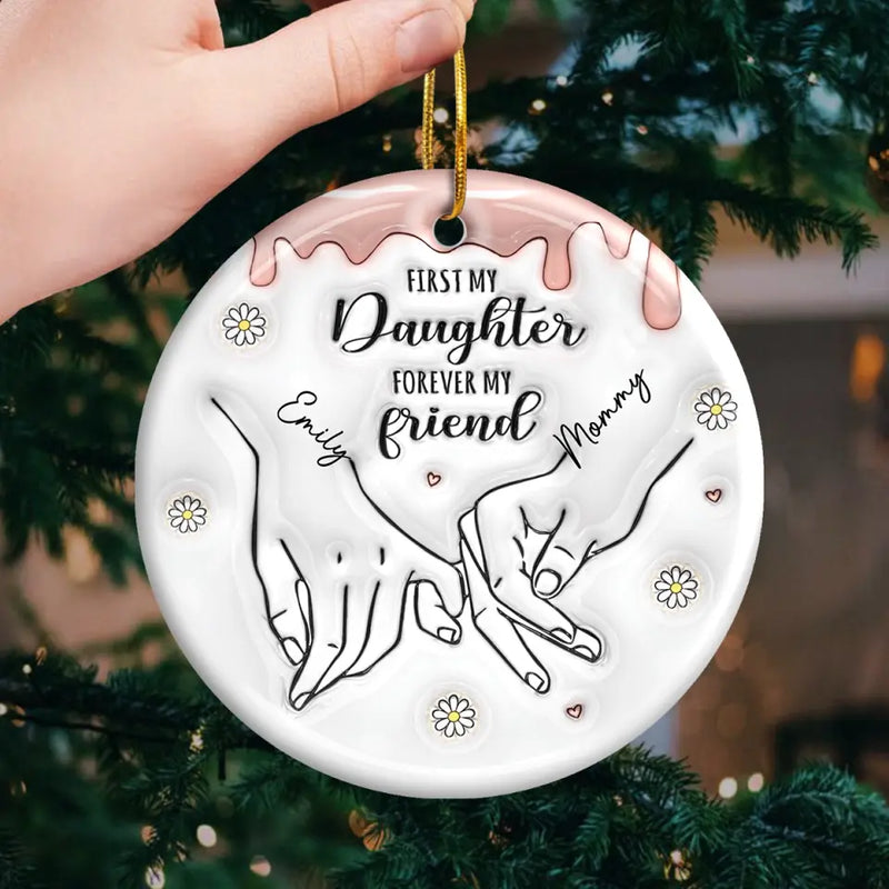 The Best Thing My Hands Have Ever Held Is You - Family Personalized Custom 3D Inflated Effect Printed Ornament - Ceramic Round Shaped - Christmas Gift For Mom, Daughter