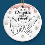 The Best Thing My Hands Have Ever Held Is You - Family Personalized Custom 3D Inflated Effect Printed Ornament - Ceramic Round Shaped - Christmas Gift For Mom, Daughter