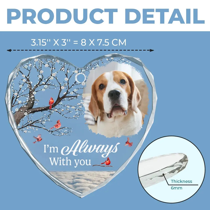 Custom Photo We're Always With You - Memorial Personalized Custom Heart Glass Ornament - Sympathy Gift, Christmas Gift For Pet Owners, Pet Lovers