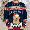 I Own You - Dog Personalized Custom Ugly Sweatshirt - Unisex Wool Jumper - Christmas Gift For Pet Owners, Pet Lovers