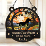 You Have Left My Life But You Will Never Leave My Heart - Memorial Personalized Window Hanging Suncatcher - Sympathy Gift For Pet Owners, Pet Lovers